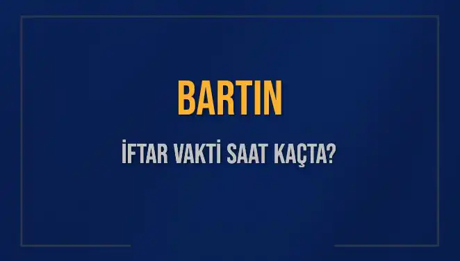 Bartın'da İftar Vakti Hakkında Tüm Bilgiler: Saat Kaçta Okunacak?