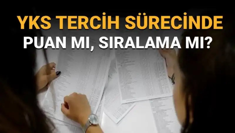 YKS Tercih Sürecinde Üniversite Seçimi: Puan mı, Sıralama mı?