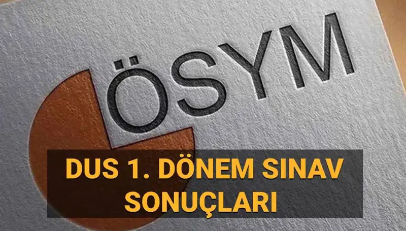 2025 DUS 1. Dönem Sonuçları Ne Zaman Açıklanacak? İşte Tüm Detaylar