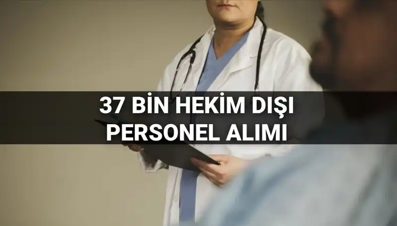 2025'te Sağlık Bakanlığı'ndan 37 Bin Hekim Dışı Personel Alımı Yapılacak!