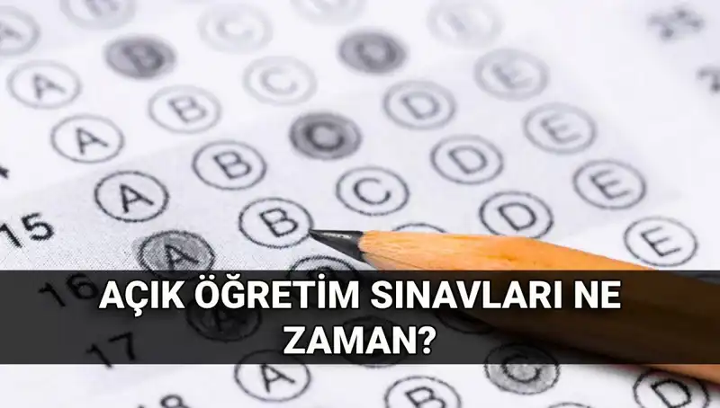 Açık Öğretim Sınavları Ne Zaman? Milyonların Beklediği Tarihler Belli Oldu!