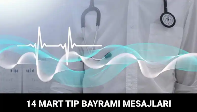 14 Mart Tıp Bayramı’nda Sağlık Çalışanlarına Anlam Dolu Mesajlar