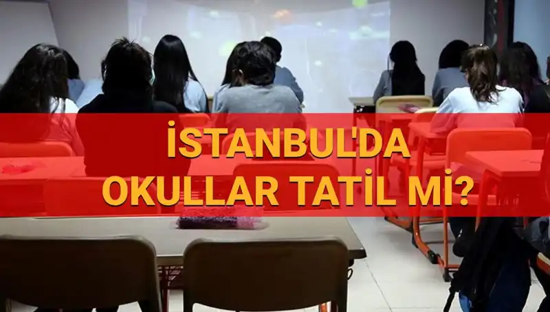 İstanbul'da Okulların Tatil Olup Olmadığına Dair Son Gelişmeler