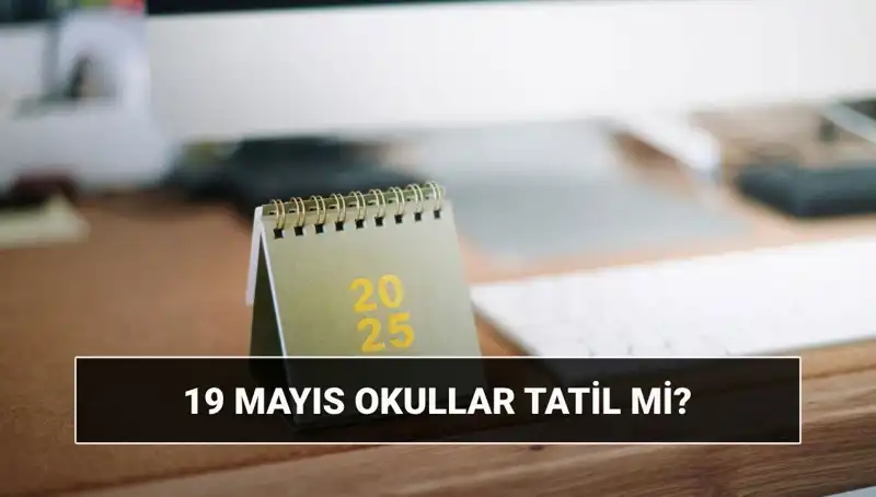 19 Mayıs Tatil mi? Üniversiteler Açık mı? İşte Tüm Ayrıntılar