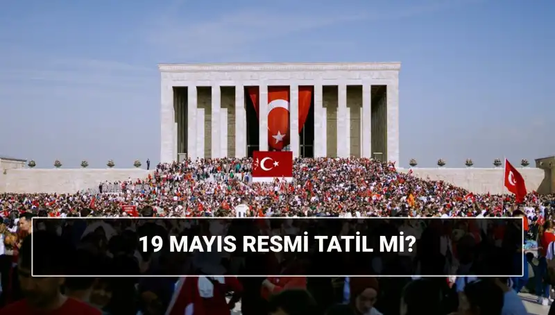19 Mayıs Tatili: Tarihimizdeki Anlamı ve Öne Çıkan Etkinlikler