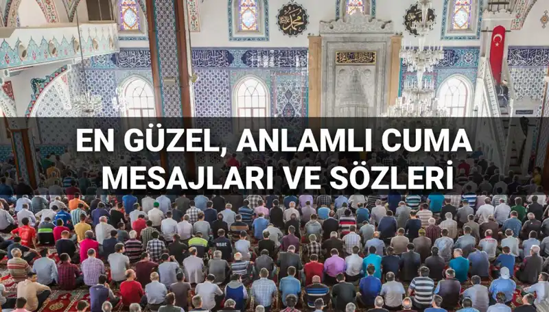 Yeni Cuma Mesajları 2025: Dostlarınızla Paylaşabileceğiniz Anlamlı Sözler