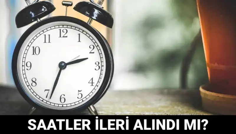 Yaz Saati Uygulamasında Son Durum: Saatler İleri Alındı mı, Alınmadı mı?