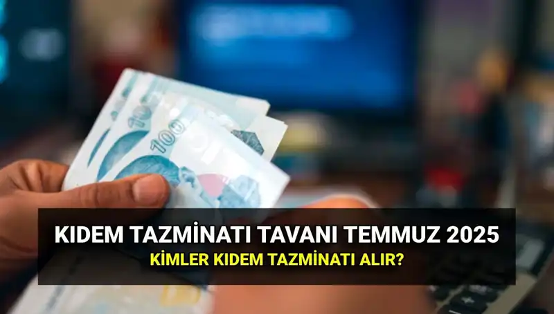 Kıdem Tazminatı Tavanı 2025’te Ne Kadar Oldu? İşte Son Gelişmeler!