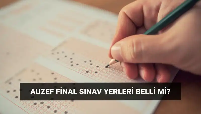 AUZEF Bahar Dönemi Final Sınav Giriş Belgesi Tarihleri Açıklandı!