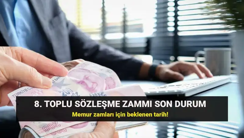 Memurlar İçin Toplu Sözleşme Zammında Son Gelişmeler Neler?