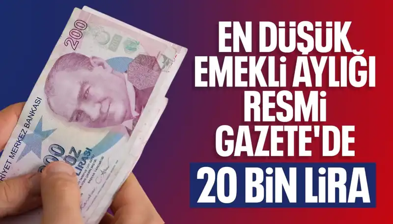 Emekli Maaşlarına Yoğun Zam: En Düşük Tutar 20 Bin Liraya Yükseldi