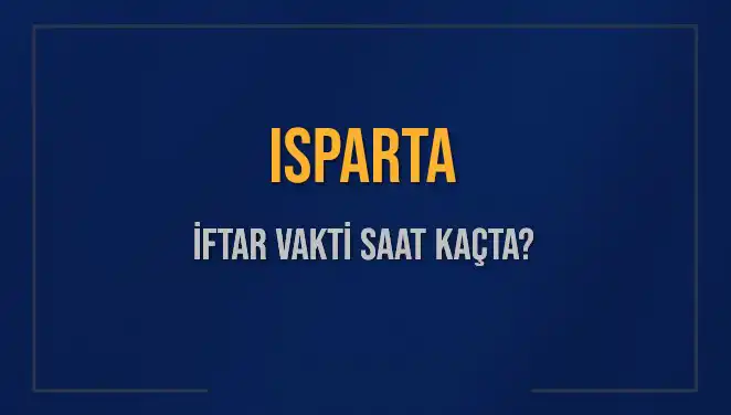 Isparta'da Ramazan Ayında İftar Vakti Ne Zaman?