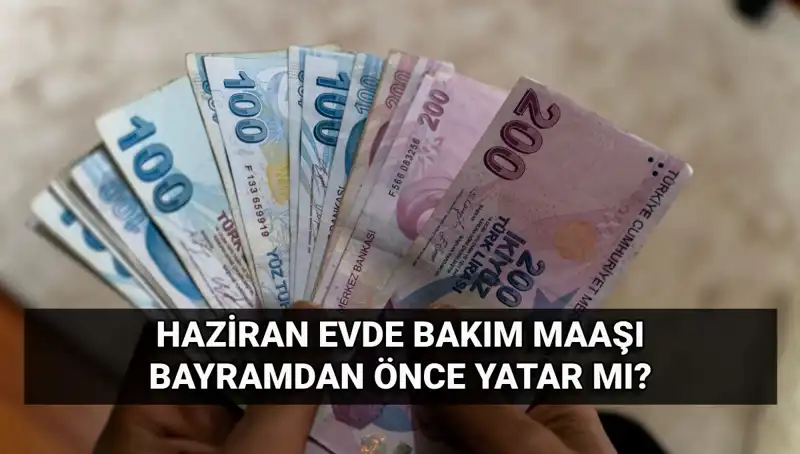Evde Bakım Maaşı Bayram Öncesi Hesaplara Yatacak mı? Detayları Öğrenin!
