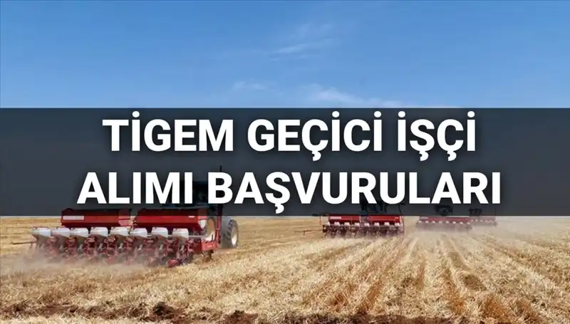 TİGEM 306 Geçici İşçi Alımı Başvuruları Sona Eriyor!